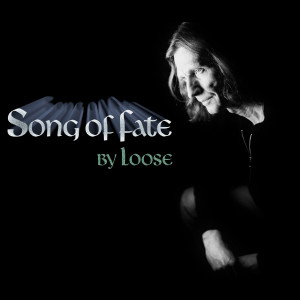 Dengarkan Song of Fate lagu dari Loose dengan lirik