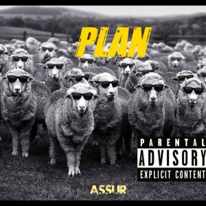 Listen to Plan (Explicit) song with lyrics from Assur