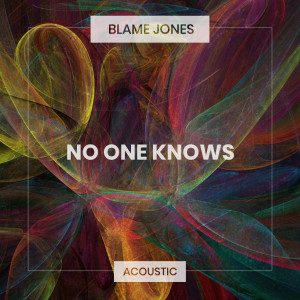 收聽Blame Jones的No One Knows (Acoustic)歌詞歌曲