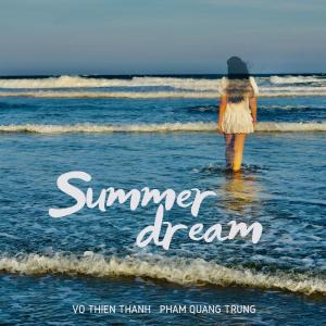 收聽Võ Thiện Thanh的Dream 1 (feat. Pham Quang Trung & Le Thu Ha)歌詞歌曲