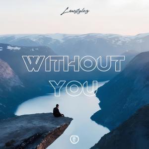 Lawstylez的專輯Without You (Hardstyle Version) (Explicit)