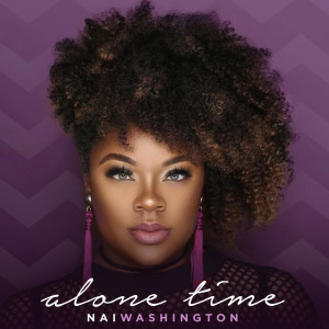 ดาวน์โหลดและฟังเพลง Alone Time พร้อมเนื้อเพลงจาก Nai Washington