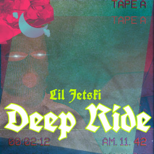Listen to Deep Ride (Explicit) song with lyrics from lil Jetski