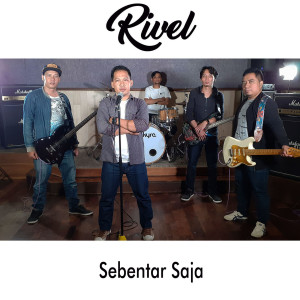 Dengarkan lagu Sebentar Saja nyanyian RIVEL dengan lirik