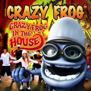 Crazy Frog in the House dari Crazy Frog