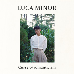 Album Curse of romanticism from Luca minor