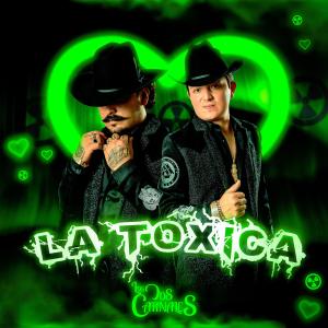 Album La Tóxica from Los Dos Carnales