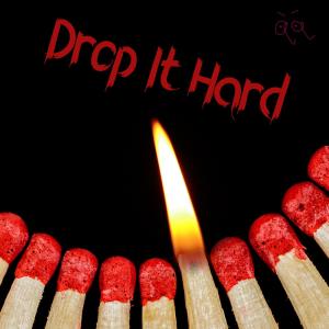 ดาวน์โหลดและฟังเพลง Drop It Hard พร้อมเนื้อเพลงจาก Uniqqmusic
