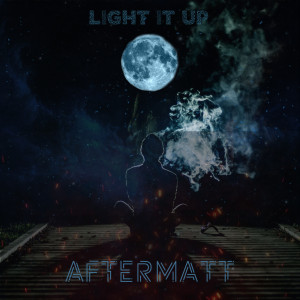 Dengarkan Light It Up lagu dari Aftermatt dengan lirik