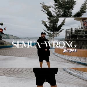 Album Semua Wrong from JIMPOX