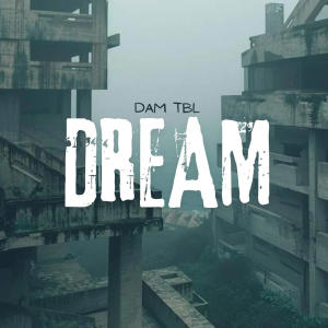 收聽Dam Tbl的Dream歌詞歌曲