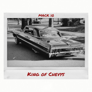 收听Mack 10的King Of Chevys歌词歌曲
