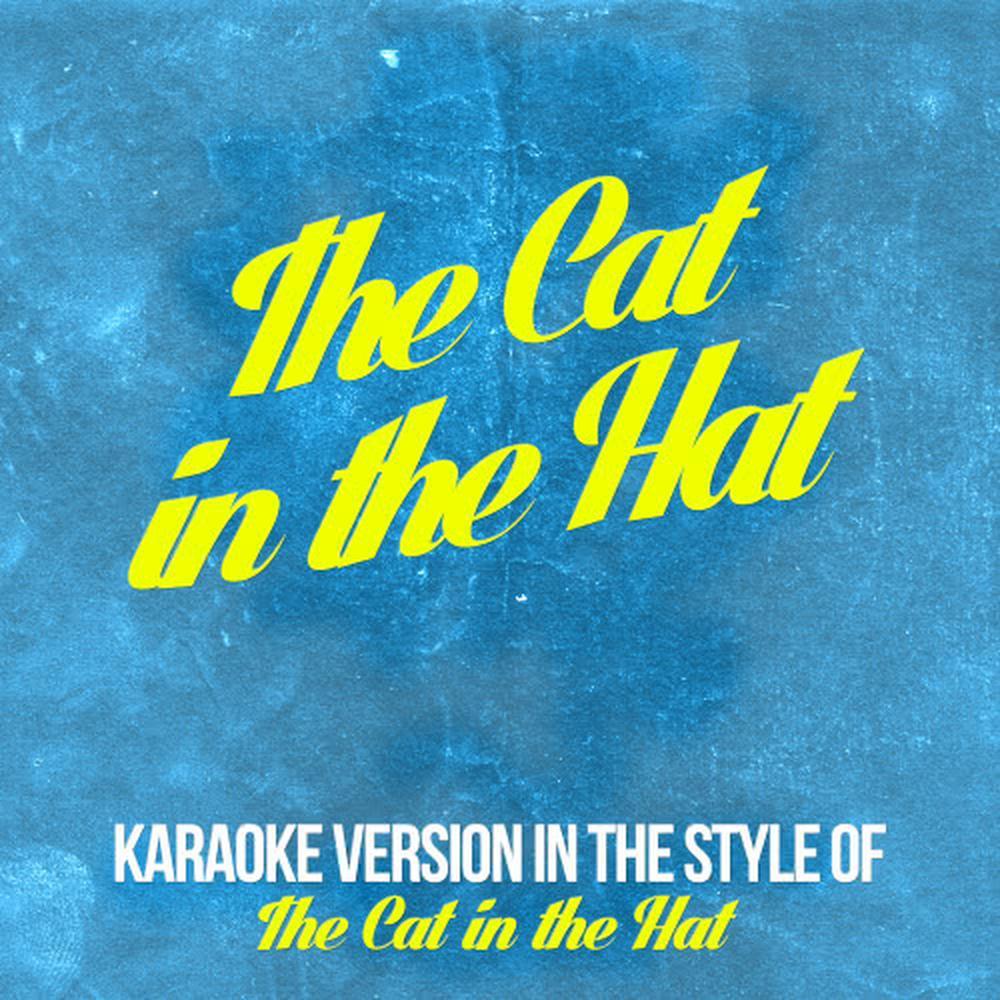 Cat in the Hat, The (In the Style of Cat in the Hat, The) (Karaoke Version)