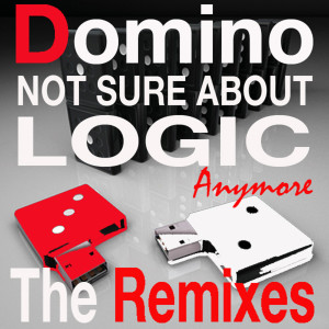 Domino的專輯Not Sure About Logic Anymore - The Remixes