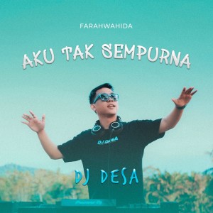 ดาวน์โหลดและฟังเพลง Aku Tak Sempurna พร้อมเนื้อเพลงจาก DJ Desa