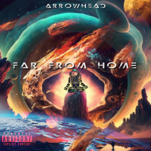 Listen to Far from Home (Explicit) song with lyrics from Arrowhead