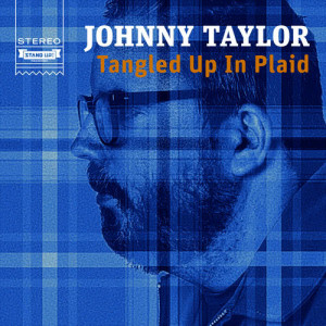 Johnny Taylor的專輯Tangled up in Plaid