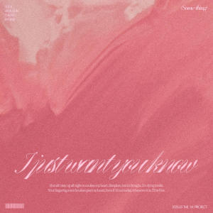 收聽SODI的I just want you know歌詞歌曲