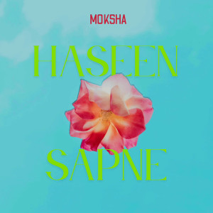 Album Haseen Sapne from Moksha