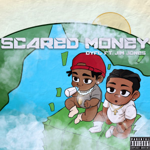 อัลบัม Scared Money (feat. Jim Jones) (Explicit) ศิลปิน Dyfl