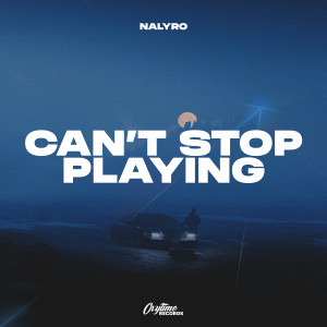 NALYRO的專輯Can't Stop Playing
