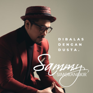 Sammy Simorangkir的專輯Dibalas Dengan Dusta