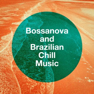 อัลบัม Bossanova and Brazilian Chill Music ศิลปิน Brazil Beat