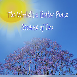 John A. Ross的專輯The World's a Better Place Because of You