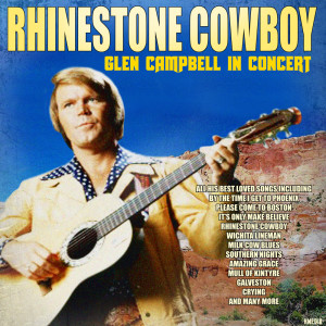 收聽Glen Campbell的Rhinestone Cowboy (Live)歌詞歌曲