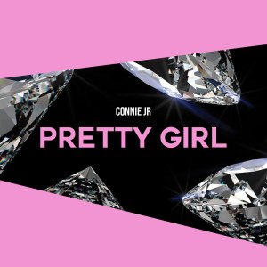 收聽Connie Jr.的Pretty Girl歌詞歌曲