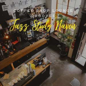 Jazz Study Haven: Coffee Shop Lounge Grooves