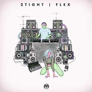 ดาวน์โหลดและฟังเพลง Flex พร้อมเนื้อเพลงจาก 2Tight