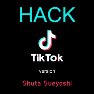 อัลบัม HACK  (TikTok version) ศิลปิน Shuta Sueyoshi