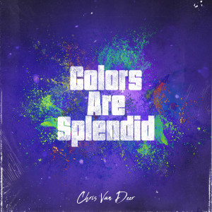 Chris Van Deer的專輯Colors Are Splendid