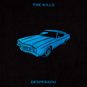 ดาวน์โหลดและฟังเพลง Desperado (Non-Electric) พร้อมเนื้อเพลงจาก The Kills