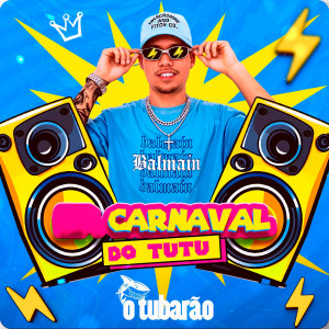 O Tubarão的專輯Carnaval do Tutu