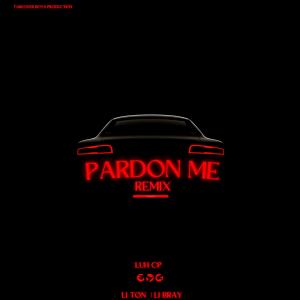 Luh CP的專輯Pardon Me (feat. Li Ton & Li bray) [Explicit]