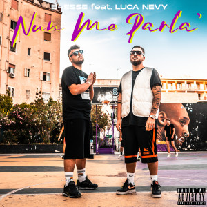 Listen to Nun me parla' (Explicit) song with lyrics from B-Esse