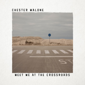 Album Meet Me at the Crossroads oleh Chester Malone
