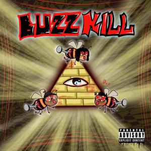 Listen to BUZZKILL (Explicit) song with lyrics from KIDX