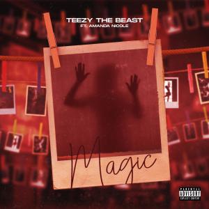 收聽Teezy The Beast的Magic (feat. Amanda Nicole) (Explicit)歌詞歌曲