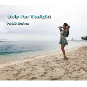 收聽PETCHI的Only for Tonight歌詞歌曲