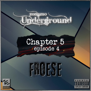 Album Zonamo Chapter 5 Episode 4 - Froese (Explicit) from 