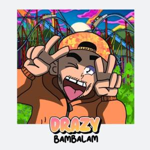 Album Bambalam (Explicit) from Drazy