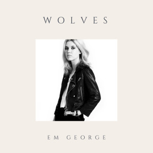 收听Em George的Wolves歌词歌曲