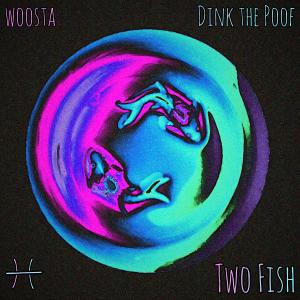 ดาวน์โหลดและฟังเพลง two fish พร้อมเนื้อเพลงจาก Dink the Poof