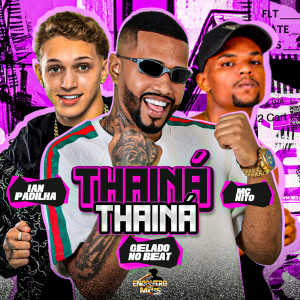 Album THAINÁ THAINÁ (Explicit) from Gelado No Beat