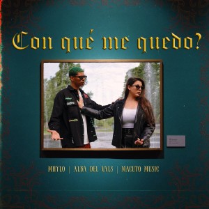 ดาวน์โหลดและฟังเพลง Con qué me quedo? พร้อมเนื้อเพลงจาก Mhylo