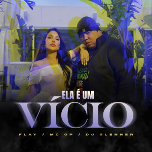 ดาวน์โหลดและฟังเพลง Ela É Um Vício พร้อมเนื้อเพลงจาก Flay