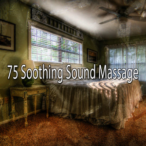 75 Soothing Sound Massage